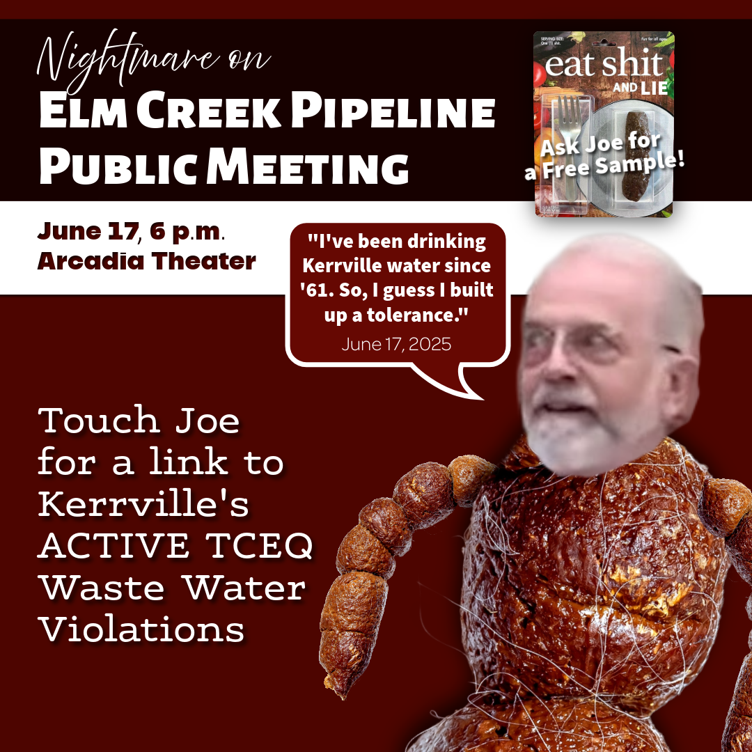 Nightmare on Elm Creek Pipeline public meeting — June 17, 6 p.m., Arcadia Theater. Editorial graphic of Mayor Joe Herring. Touch the image for a link to Kerrville's active TCEQ wastewater violations.